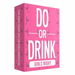 Do or Drink Girls Night - Bachelorette Party and Drinking Games with 250 Cards,Hilarious Challenges for Girls Weekend,Great Party Starter for Game Night. Available at Crazy Sales for $19.95