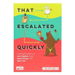Exploding Kittens That Escalated Quickly Card Game Funny Family Entertainment for Kids Game Night 160 Cards. Available at Crazy Sales for $24.99